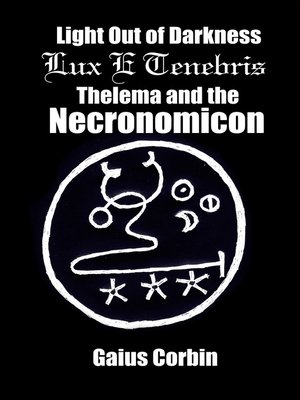 cover image of Light Out of Darkness—Lux E Tenebris (Thelema and the Necronomicon)